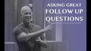 Asking Great Follow up Questions