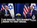 US President Joe Biden is set to travel to Israel on Wednesday and will &#39;reaffirm US solidarity’