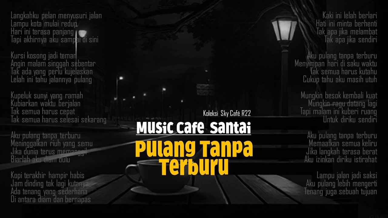 Pulang Tanpa Terburu – Lagu Slow Mellow | Music Cafe Enak Didengar