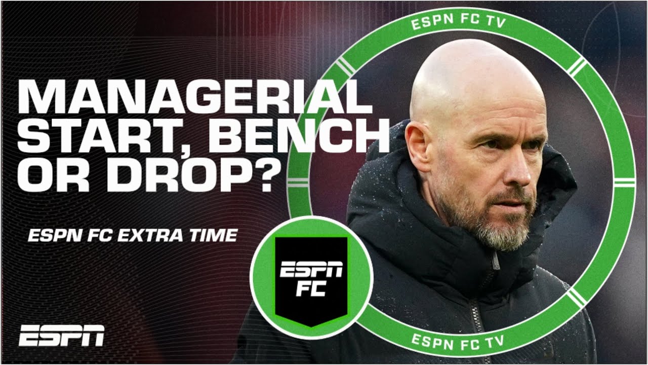 Erik ten Hag, Mauricio Pochettino & Thomas Tuchel: START, BENCH OR DROP? | FC EXTRA TIME