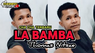 Lagu Chacha Terbaru  La Bamba  Cover Thomas Nitsae