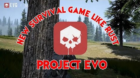 New survival game like rust PROJECT EVO