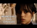🔴 WEDNESDAY 2 | FINAL EXPLICADO