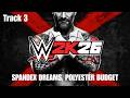 WWE 2k26 Custom Soundtrack - Track 3: Spandex Dreams, Polyester Budget