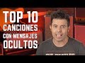Top 10  MENSAJES OCULTOS en CANCIONES famosas y las CONOCES TODAS!)