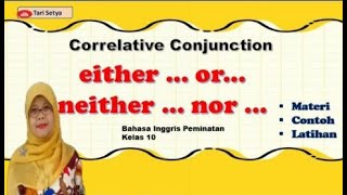 Either...or... ,neither ... nor || Correlative Conjunction || Bahasa Inggris Kelas 10 || Tari Setya