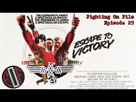 Fighting On Film Podcast: Escape To Victory (1981)