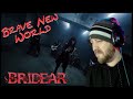 BRIDEAR - Brave New World Revisited MV Reaction | First Time Hearing BRIDEAR!