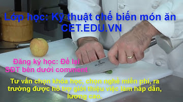 Kỹ năng sử dụng dao của đầu bếp chuyên nghiệp | Học nấu ăn - Lapchefvn