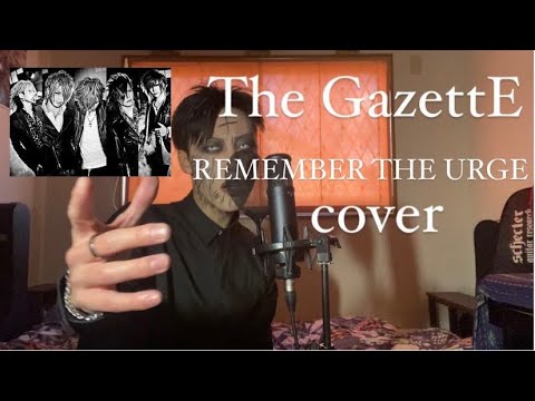 the GazettE - REMEMBER THE URGE ( Legendado PT-BR ) 