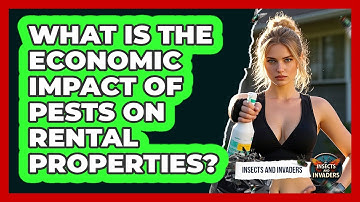 What Is The Economic Impact Of Pests On Rental Properties? - Insects and Invaders
