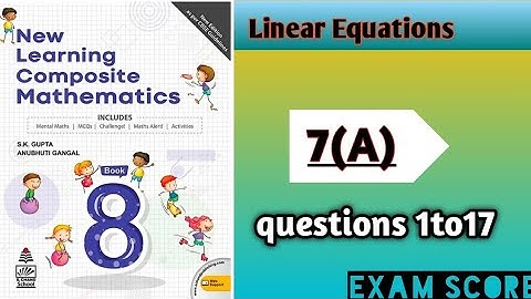 New learning composite mathematics class 8 || Linear equation|| Ex.7A || EXAM SCORE