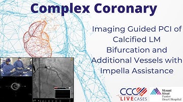 Imaging Guided PCI of Calcified LM Bifurcation and Additional Vessels with Impella Assistance