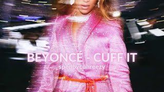 beyoncé - cuff it (sped up)