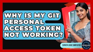 Celebrity Why Is My Git Personal Access Token Not Working? - Server Logic Simplified Net Worth