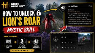 How To Unlock The Lion's Roar Skill  (Mystic Skill) | Where Winds Meet