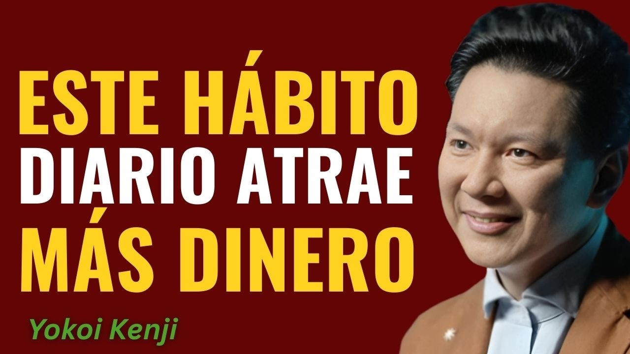 Si Haces Esto Cada Día, el Dinero Llegará Solo || Yokoi Kenji