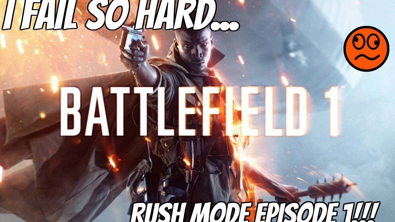 I'M SO BAD AT THIS GAME!!!  Battlefield 1 Rush Episode 1!!!