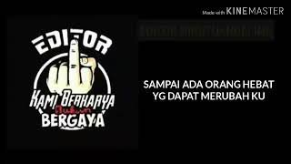 STATUS WA 》NAKAL KU ALASAN UTAMA KU UNTUK CARI SOSOK SIAPA YG DPT MERUBAH KU KEMBALI SEPERTI AWAL