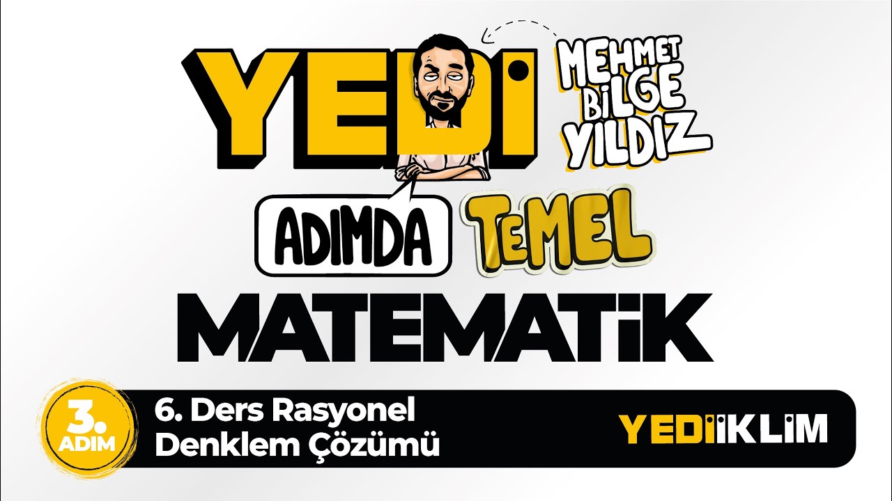 Yedi Adımda Temel Matematik (Tyt-Kpss-Ales-Dgs) 3. Adım 6. Ders Rasyonel Denklem Çözümü