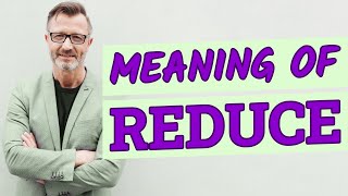 Reduce | Meaning of reduce