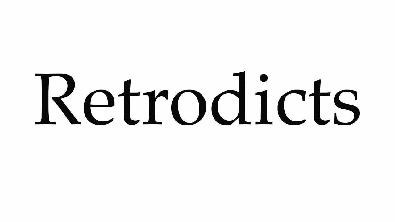 How to Pronounce Retrodicts