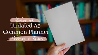 A5 Undated Common Planner Unboxing and Review | Sterling Ink