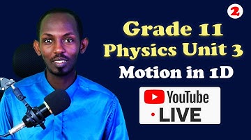 Grade 11 Physics Unit 3 Motion In One Dimension  + UEE (2005-2015) Part 2