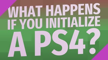 What happens if you initialize a ps4?