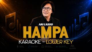 ARI LASSO – HAMPA | Karaoke Lower Key (Nada Rendah)