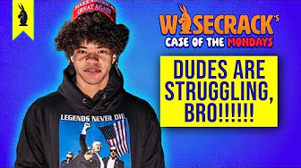 Masculinity Isn't the Real Problem w/ @SkipIntroYT  - Wisecrack's Case of the MAN-days - 3/24/25