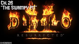 Diablo II Resurrected | Ch. 26 'The Swampy Pit'