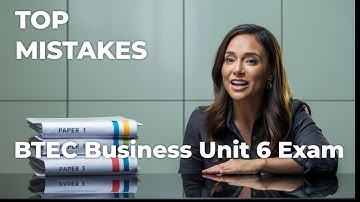 BTEC Business Unit 6 - HOW TO GET A DISTINCTION (EXAM TIPS & ADVICE)