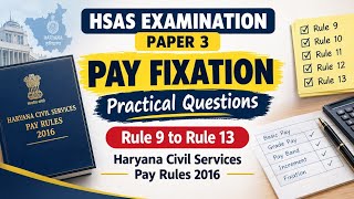 Full HSAS Examination 2026 | Paper 3 HCSR | Pay Fixation Practical Questions | Rule 9 to Rule 13 Update