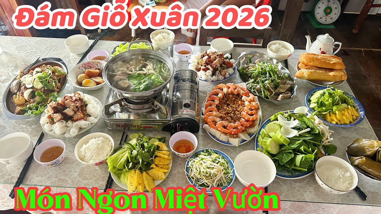 Không Khí Đám Giỗ Miệt Vườn Giáp Tết | Ẩm Thực Quê Toàn Món Ngon Truyền Thống | XUÂN 2026