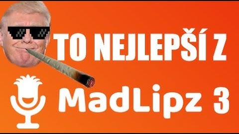 TO NEJLEPŠÍ Z MADLIPZ 3