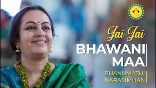 Video thumbnail of "Jai Jai Bhawani Maa | Navratri Devi Bhajans | Bhanumathi Narsimhan"