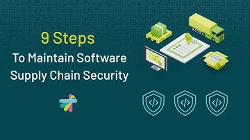 9 Steps to Protect Your App from a Software Supply Chain Attack