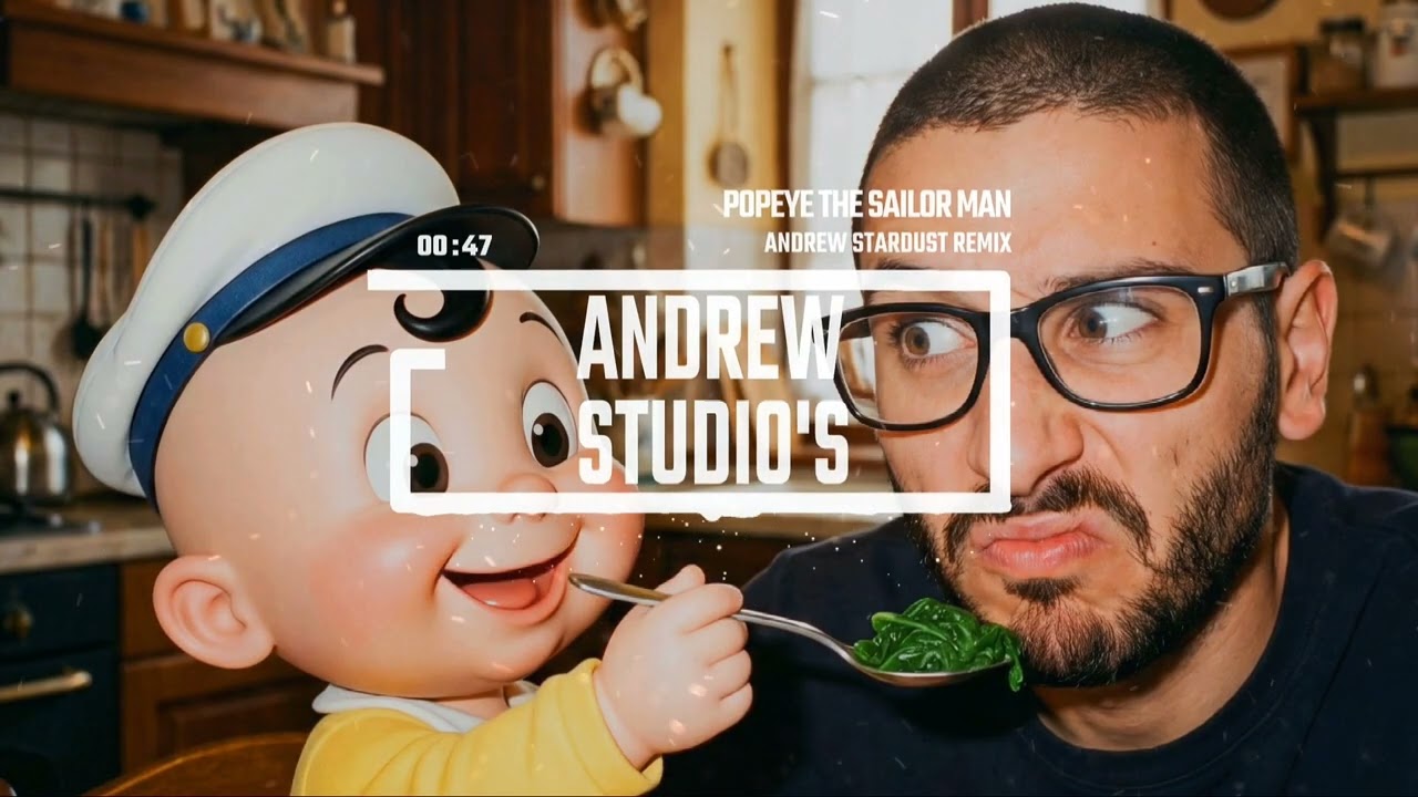 🌊⚓ Popeye the Sailor Man - Andrew Stardust Remix 🌊⚓