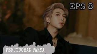 {FF IMAGINE}🥀 Kim NamJoon 🥀••PERJODOHAN PAKSA••Eps 8.