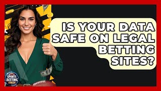 Is Your Data Safe On Legal Betting Sites? - Your Sports Betting Coach