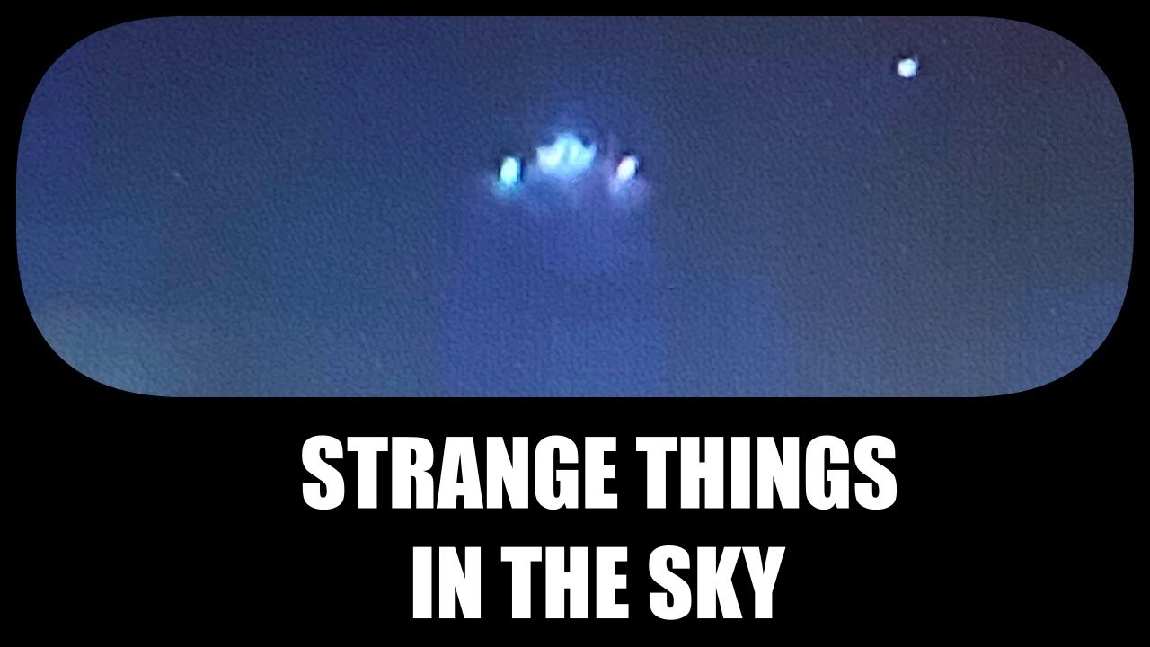 STRANGE THINGS IN THE SKY - YouTube