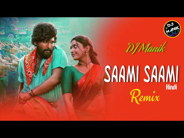 Saami Saami Remix (Hindi) | DJ Manik 2022 | Treble Dance Mix | Pushpa 2022 | Allu Arjun, Rashmika class=