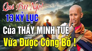 Tin Nóng Bất Ngờ 13 Kỷ Lục Của Thầy Minh Tuệ Vừa Được Công Bố Mới Nhất - Con Đường Giác Ngộ