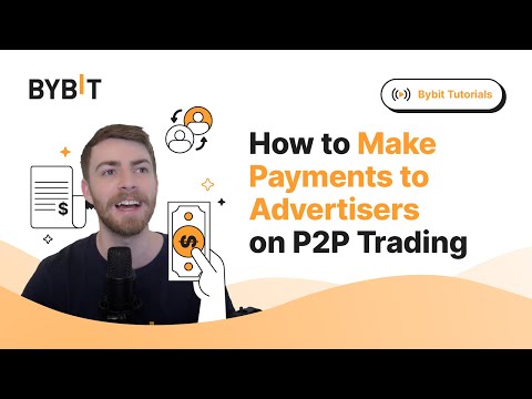 How To Make Payments To Bybit S Peer To Peer P2P Advertisers Step By Step Guide 