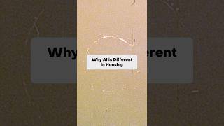 Why AI is Different in Housing
