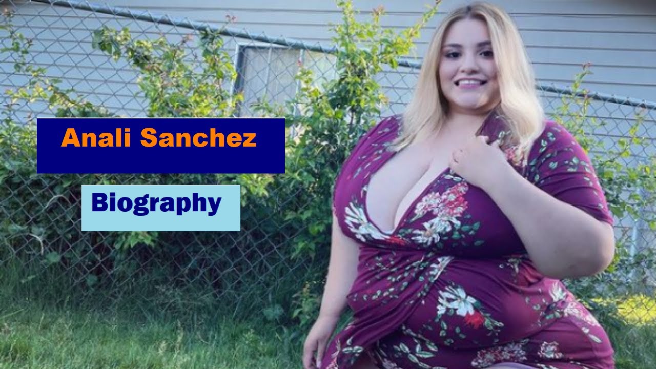Super Curvy Fashion Model Anali Sanchez Figure | Lifestyle | Age | Biography | Height | Net