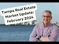 Tampa Real Estate Market Update: February 2024