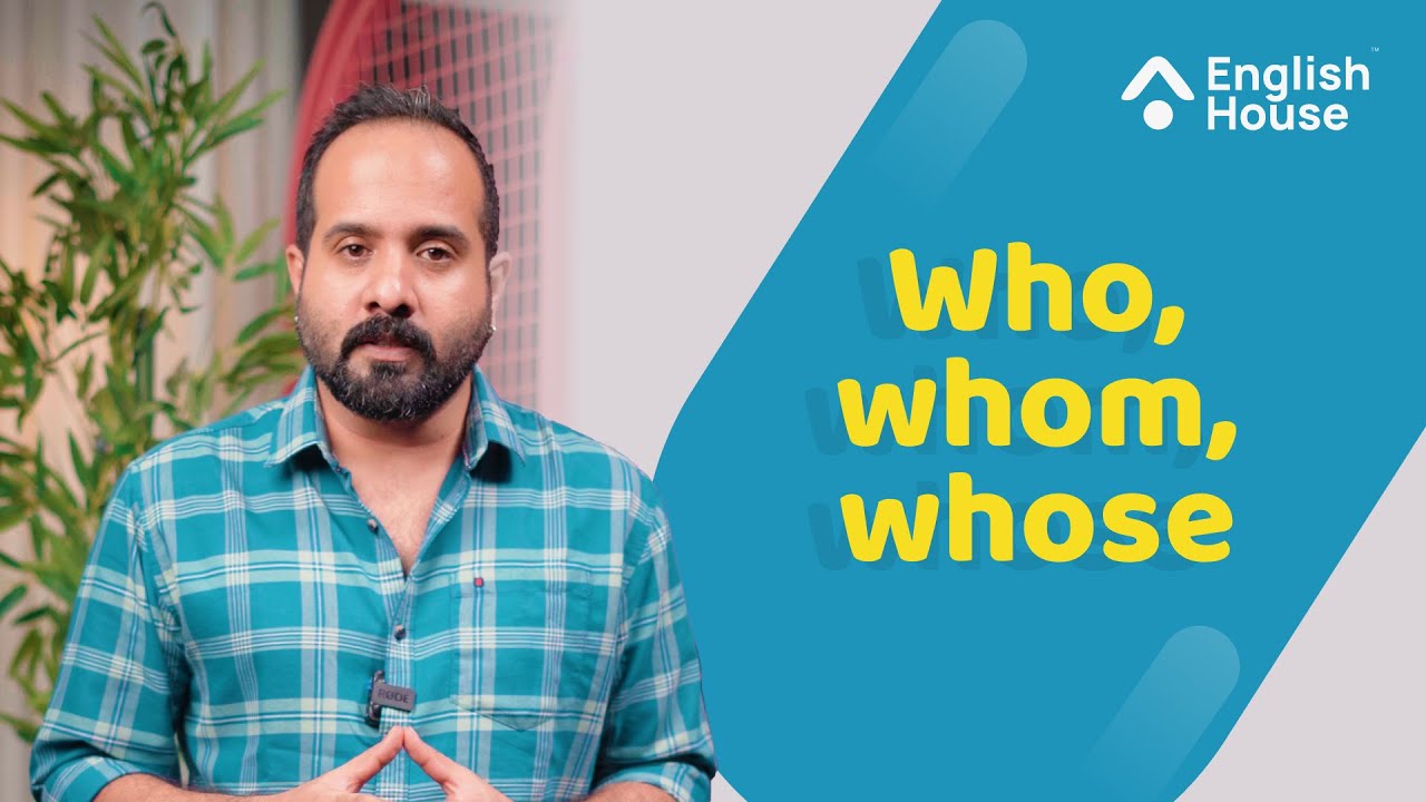 who, whom, whose | English House - YouTube
