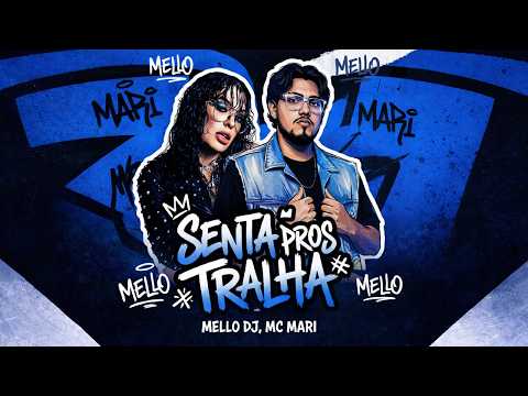 Senta Pros Tralha - Mello DJ e MC Mari (Áudio Oficial)